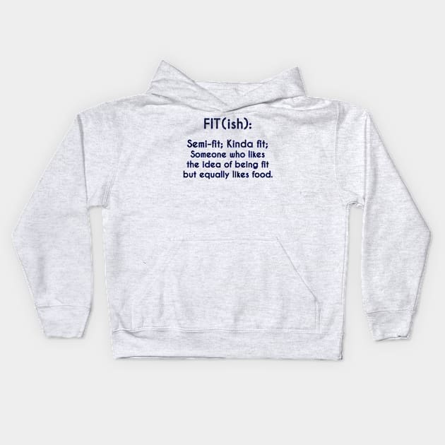 Fit (ish) Definition - Gym Fitness Kids Hoodie by stokedstore